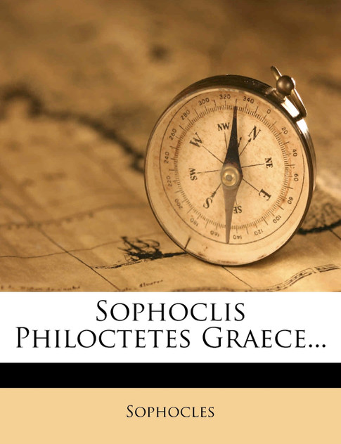 Sophoclis Philoctetes Graece... Sophoclis Philoctetes Graece...