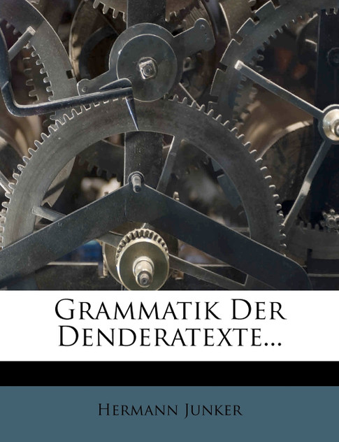 Grammatik Der Denderatexte...