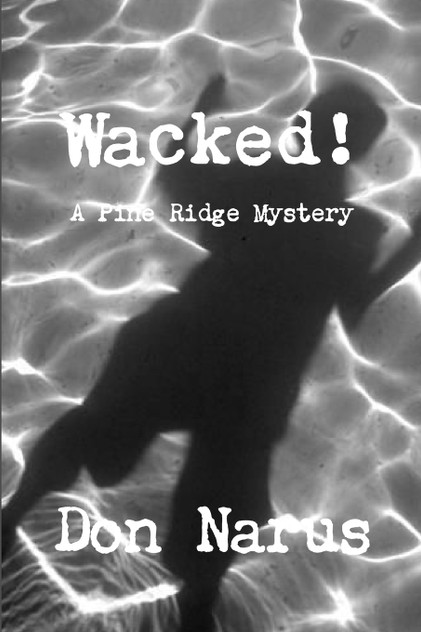 Wacked!-A Pine Ridge Mystery Wacked!-A Pine Ridge Mystery