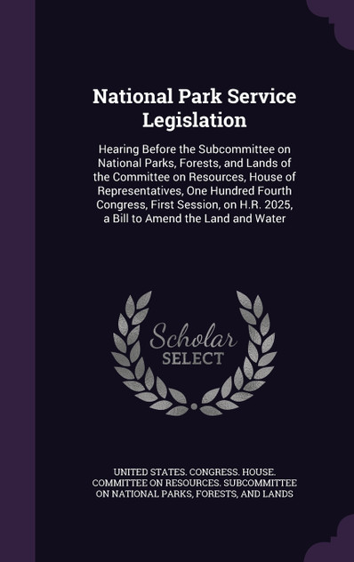 National Park Service Legislation National Park Service Legislation