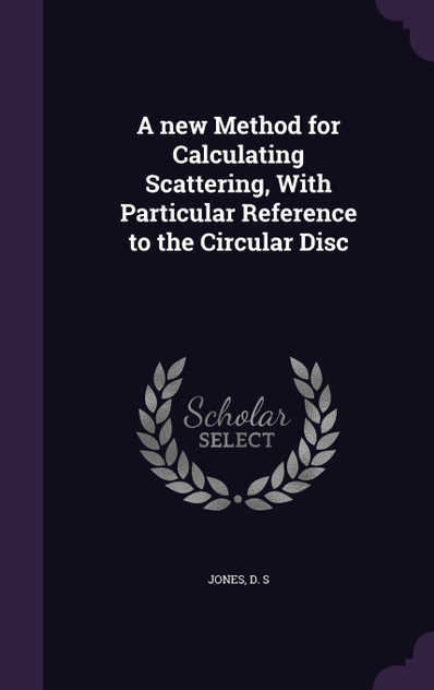 A new Method for Calculating Scattering, With Particular Reference to the Circular Disc