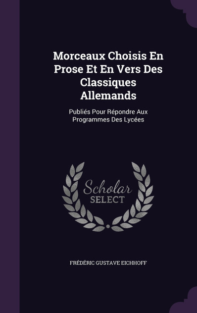 Morceaux Choisis En Prose Et En Vers Des Classiques Allemands
