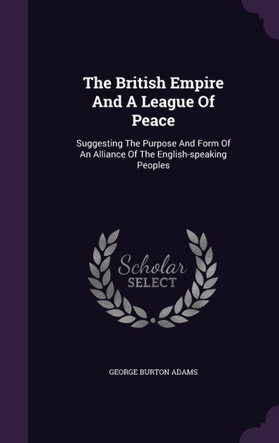 The British Empire And A League Of Peace The British Empire And A League Of Peace