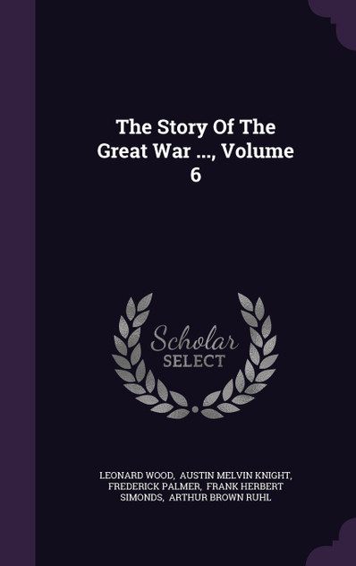 The Story Of The Great War ..., Volume 6 The Story Of The Great War ..., Volume 6
