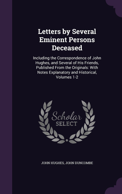 Letters by Several Eminent Persons Deceased Letters by Several Eminent Persons Deceased