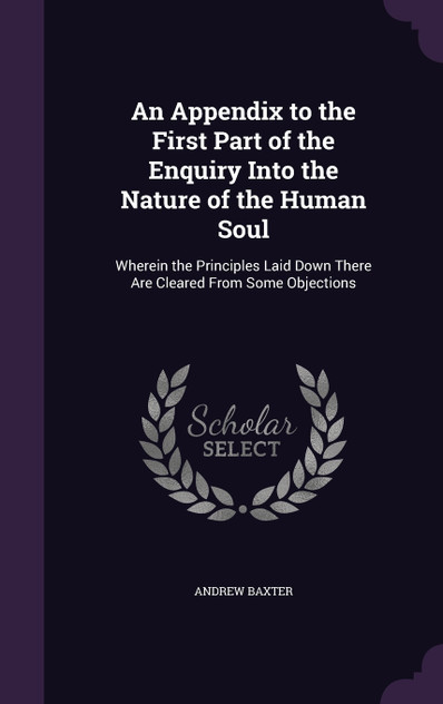An Appendix to the First Part of the Enquiry Into the Nature of the Human Soul