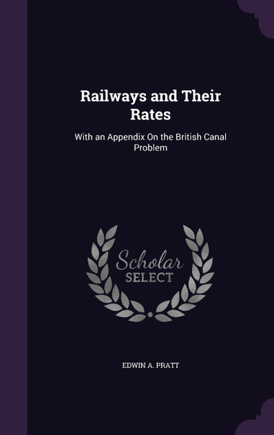 Railways and Their Rates Railways and Their Rates