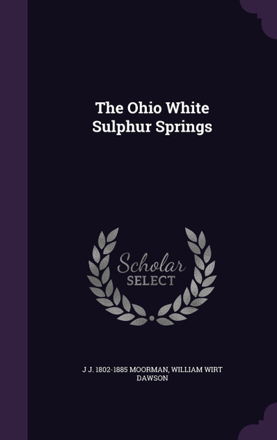 The Ohio White Sulphur Springs The Ohio White Sulphur Springs