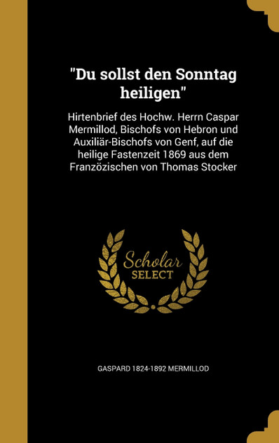 "Du sollst den Sonntag heiligen" "Du sollst den Sonntag heiligen"