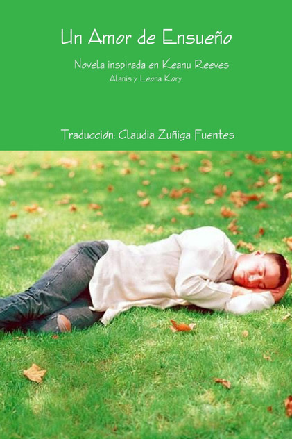 Un Amor de Ensueño Novela inspirada en Keanu Reeves Un Amor de Ensueño Novela inspirada en Keanu Reeves