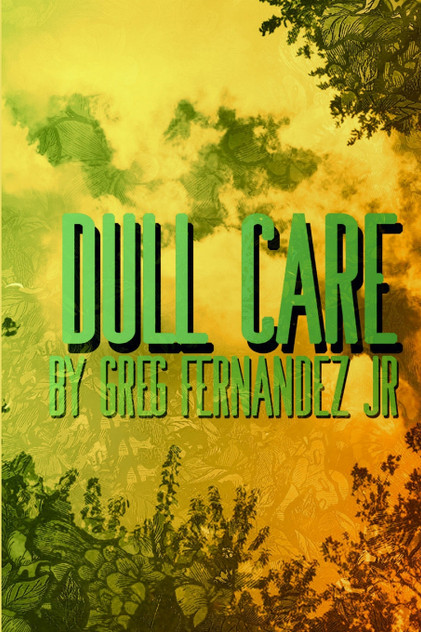 Dull Care Dull Care