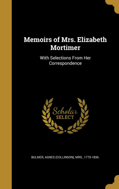 Memoirs of Mrs. Elizabeth Mortimer