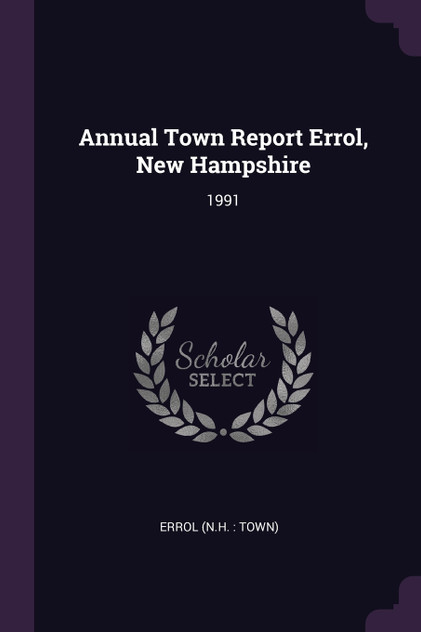 Annual Town Report Errol, New Hampshire Annual Town Report Errol, New Hampshire