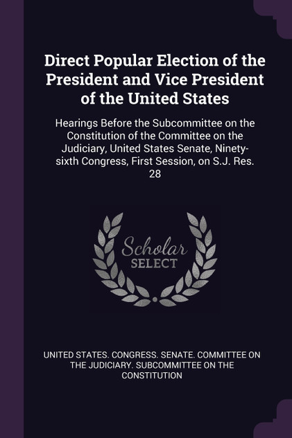Direct Popular Election of the President and Vice President of the United States