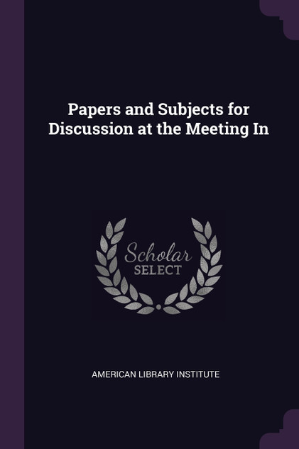 Papers and Subjects for Discussion at the Meeting In