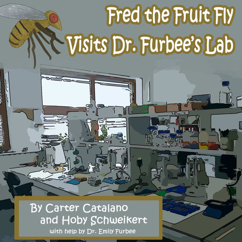 Fred the Fruit Fly Visits Dr. Furbee's Lab Fred the Fruit Fly Visits Dr. Furbee's Lab