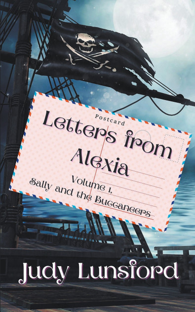 Letters from Alexia, Volume #1, Sally and the Buccaneers Letters from Alexia, Volume #1, Sally and the Buccaneers