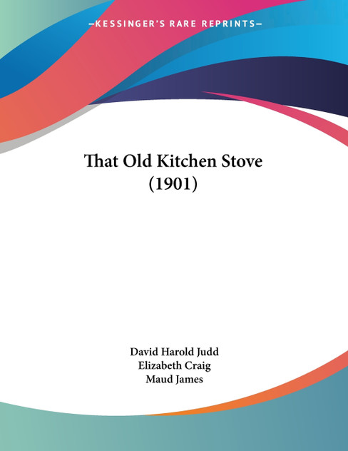 That Old Kitchen Stove (1901) That Old Kitchen Stove (1901)