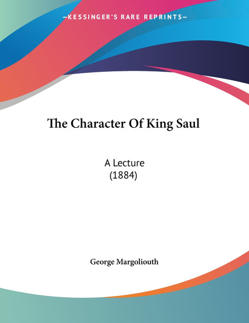 The Character Of King Saul The Character Of King Saul