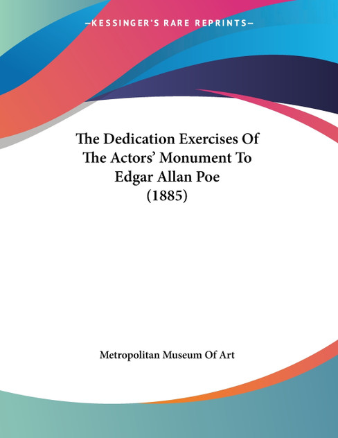 The Dedication Exercises Of The Actors' Monument To Edgar Allan Poe (1885)