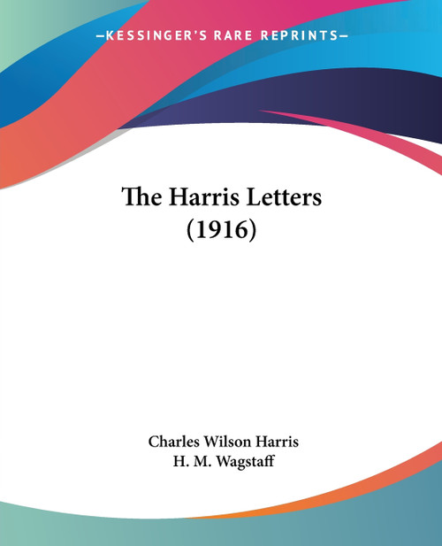 The Harris Letters (1916) The Harris Letters (1916)