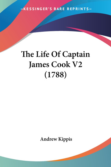 The Life Of Captain James Cook V2 (1788) The Life Of Captain James Cook V2 (1788)