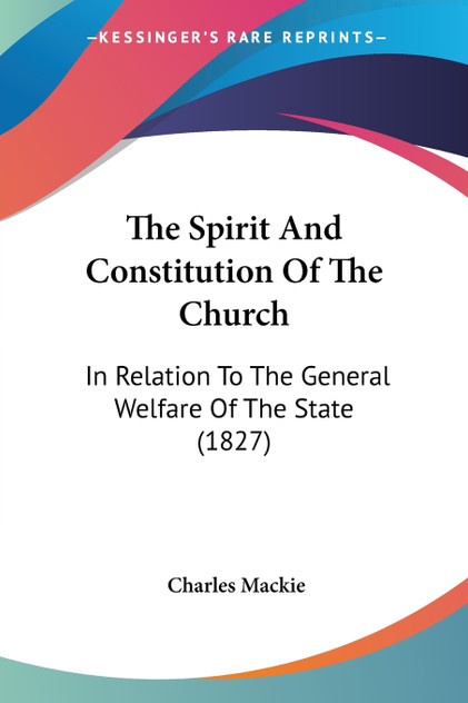 The Spirit And Constitution Of The Church The Spirit And Constitution Of The Church