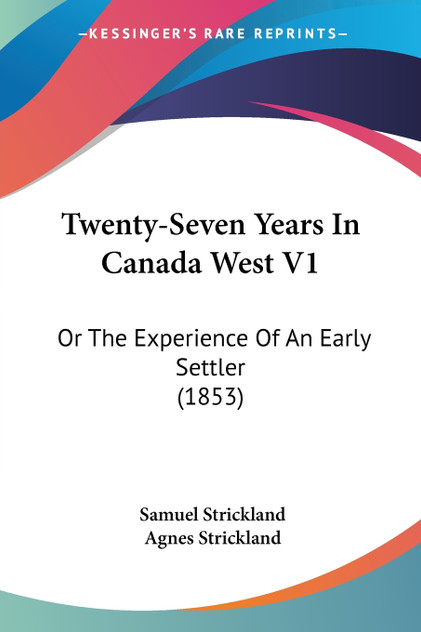 Twenty-Seven Years In Canada West V1 Twenty-Seven Years In Canada West V1