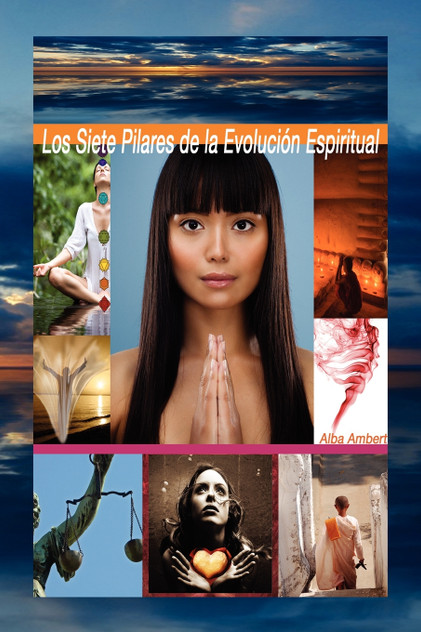 Los Siete Pilares de La Evolucion Espiritual Los Siete Pilares de La Evolucion Espiritual