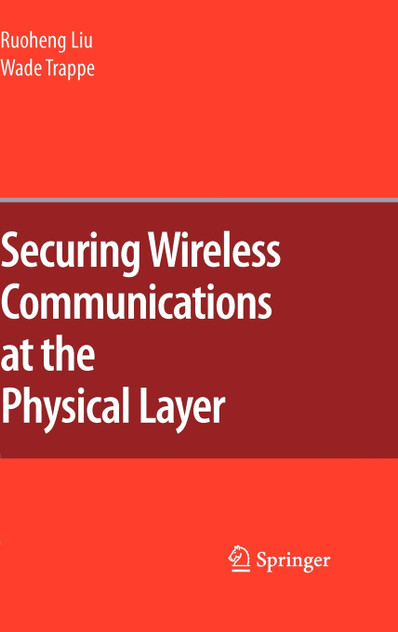 Securing Wireless Communications at the Physical Layer