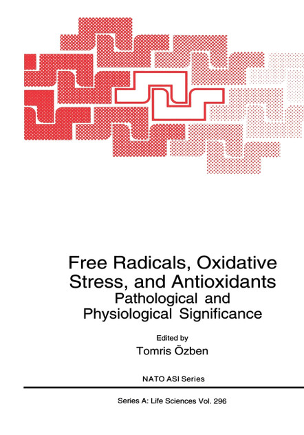 Free Radicals, Oxidative Stress, and Antioxidants Free Radicals, Oxidative Stress, and Antioxidants
