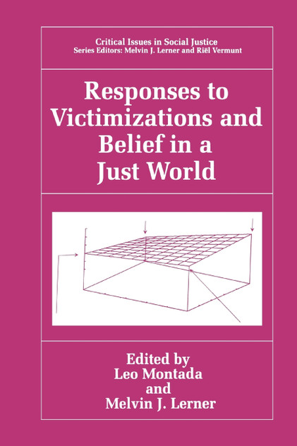 Responses to Victimizations and Belief in a Just World Responses to Victimizations and Belief in a Just World