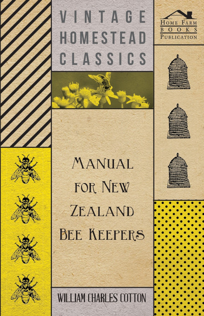 Manual for New Zealand Bee Keepers Manual for New Zealand Bee Keepers