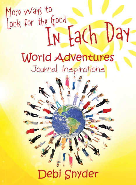 More Ways to Look for the Good In Each Day More Ways to Look for the Good In Each Day