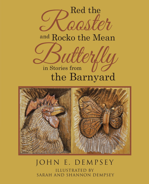 Red the Rooster and Rocko the Mean Butterfly in Stories from the Barnyard Red the Rooster and Rocko the Mean Butterfly in Stories from the Barnyard