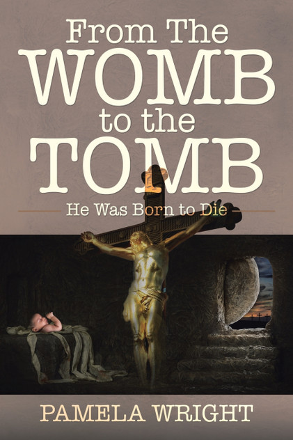 From the Womb to the Tomb From the Womb to the Tomb