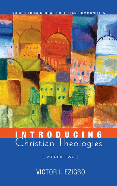 Introducing Christian Theologies, Volume Two