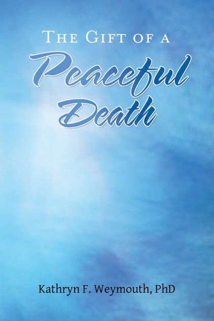 The Gift of a Peaceful Death The Gift of a Peaceful Death