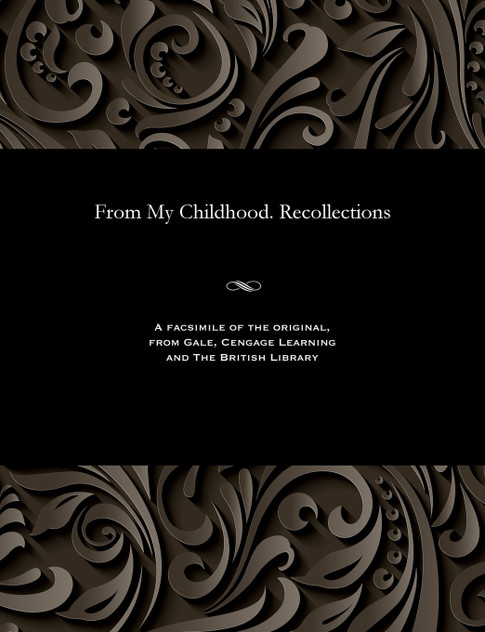 From My Childhood. Recollections From My Childhood. Recollections