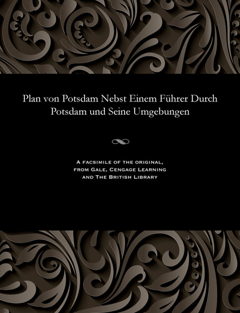 Plan von Potsdam Nebst Einem Führer Durch Potsdam und Seine Umgebungen Plan von Potsdam Nebst Einem Führer Durch Potsdam und Seine Umgebungen