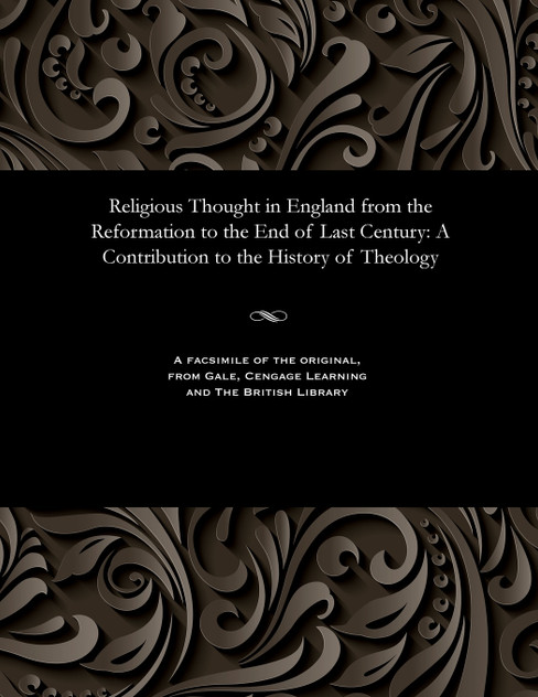 Religious Thought in England from the Reformation to the End of Last Century Religious Thought in England from the Reformation to the End of Last Century