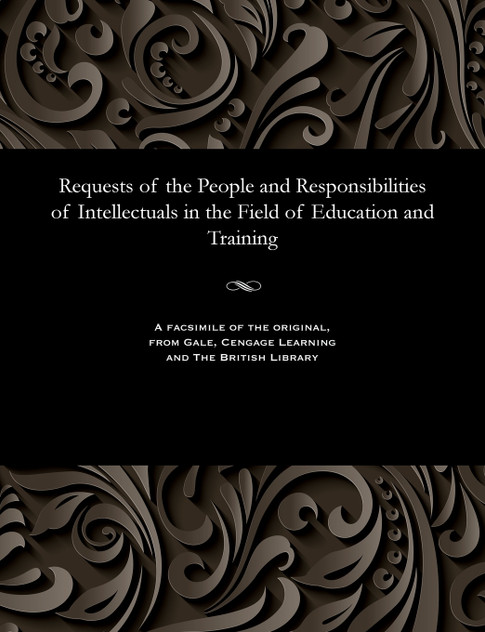 Requests of the People and Responsibilities of Intellectuals in the Field of Education and Training Requests of the People and Responsibilities of Intellectuals in the Field of Education and Training