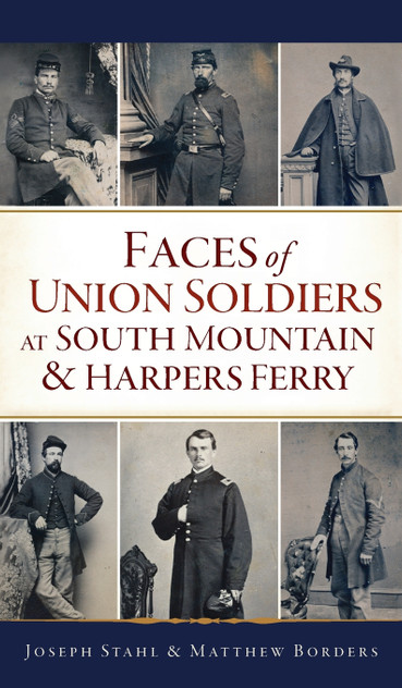 Faces of Union Soldiers at South Mountain and Harpers Ferry Faces of Union Soldiers at South Mountain and Harpers Ferry