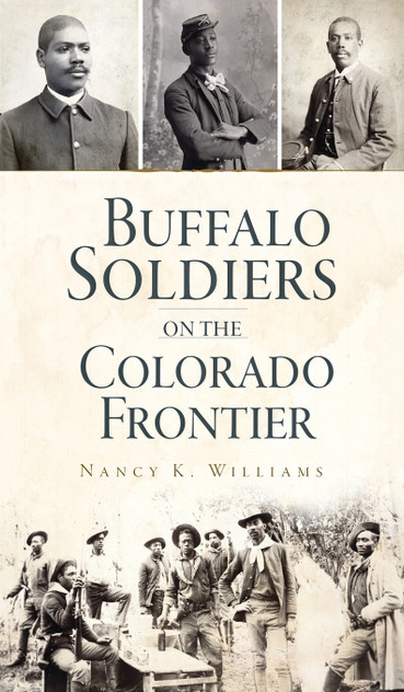 Buffalo Soldiers on the Colorado Frontier Buffalo Soldiers on the Colorado Frontier