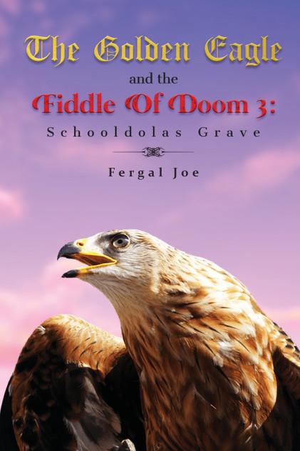 The Golden Eagle and the Fiddle of Doom 3 The Golden Eagle and the Fiddle of Doom 3