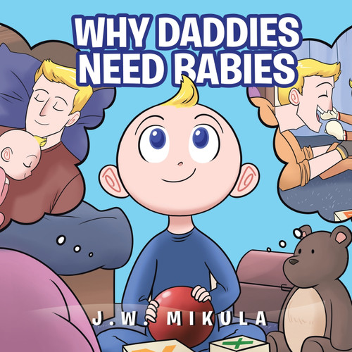 Why Daddies Need Babies Why Daddies Need Babies