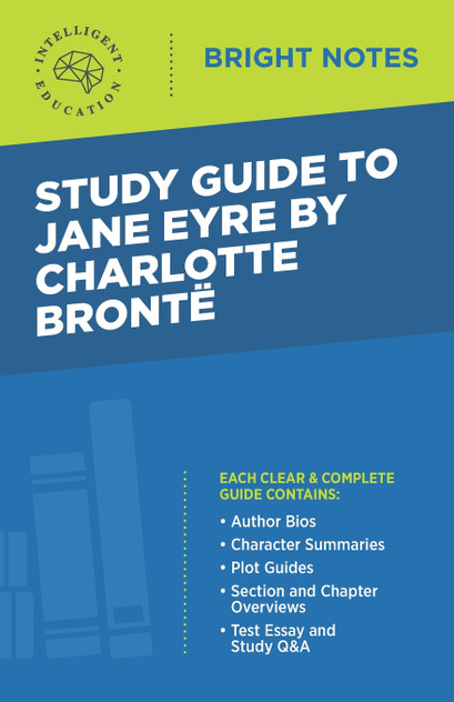 Study Guide to Jane Eyre by Charlotte Brontë Study Guide to Jane Eyre by Charlotte Brontë