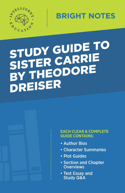 Study Guide to Sister Carrie by Theodore Dreiser Study Guide to Sister Carrie by Theodore Dreiser