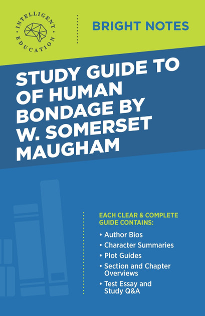 Study Guide to Of Human Bondage by W Somerset Maugham Study Guide to Of Human Bondage by W Somerset Maugham