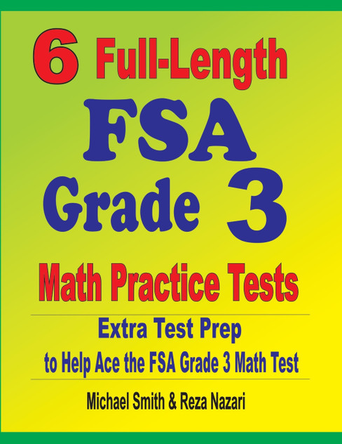 6 Full-Length FSA Grade 3 Math Practice Tests 6 Full-Length FSA Grade 3 Math Practice Tests